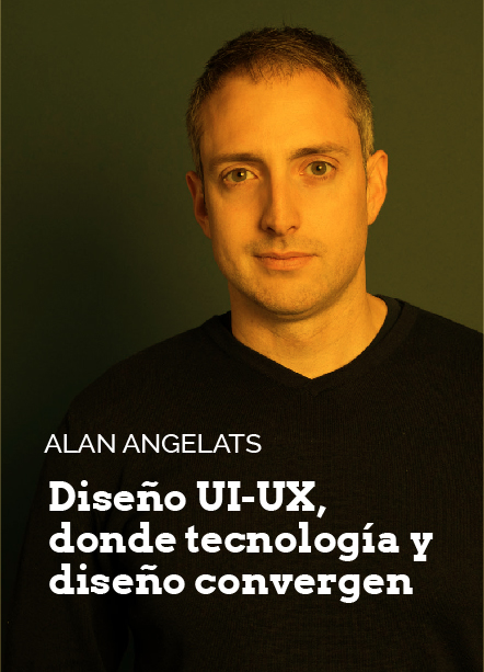 Alan Angelats. Diseño UI-UX, donde tecnología y diseño convergen.